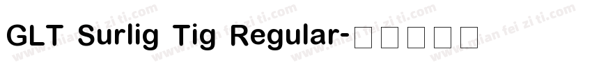 GLT Surlig Tig Regular字体转换